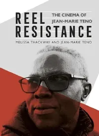 Buy Reel Resistance - The Cinema of Jean-Marie Teno (English, Melissa Thackway | Jean-Marie Teno) — BookShops.in