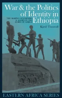 Buy War and the Politics of Identity in Ethiopia (English, Kjetil Tronvoll) — BookShops.in