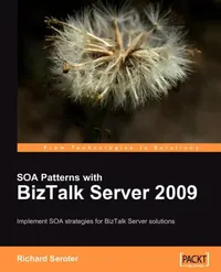 Buy SOA Patterns with BizTalk Server 2009 by Richard Seroter | Packt Pub Ltd | English Hardcover | Computer Science & Visualization Textbooks — BookShops.in