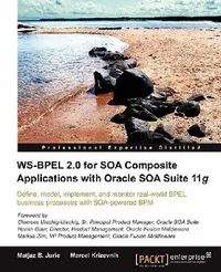 Buy Ws-Bpel 2.0 for Soa Composite Applications with Oracle Soa Suite 11g (English, Matjaz B. Juric | Marcel Krizevnik) — BookShops.in