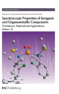 Buy Spectroscopic Properties of Inorganic and Organometallic Compounds (English, Jack Yarwood | Richard Douthwaite | Simon Duckett) — BookShops.in