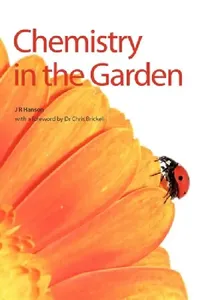 Buy Chemistry in the Garden (English, James R. Hanson | Chris Brickell) — BookShops.in