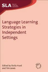 Buy Language Learning Strategies in Independent Settings (English, Stella Hurd | Tim Lewis) — BookShops.in