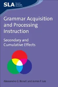 Buy Grammar Acquisition and Processing Instruction (English, Alessandro Benati | James F. Lee) — BookShops.in