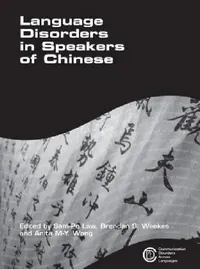 Buy Language Disorders in Speakers of Chinese (English, Sam-Po Law | Brendan Weekes | Anita M-Y Wong) — BookShops.in