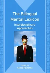 Buy The Bilingual Mental Lexicon (English, Aneta Pavlenko) — BookShops.in