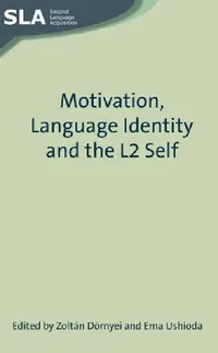 Buy Motivation, Language Identity and the L2 Self (English, Zoltán Dörnyei | Ema Ushioda) — BookShops.in
