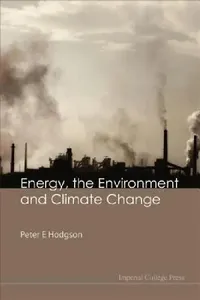 Buy Energy, the Environment & Climate Change (English, Hodgson Peter E) — BookShops.in