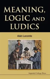 Buy Meaning, Logic & Ludics (English, Alain Lecomte) — BookShops.in