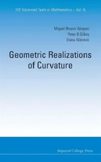 Buy Geometric Realizations of Curvature (English, Miguel Brozos-Vazquez | Peter B. Gilkey | Stana Z. Nikcevic) — BookShops.in
