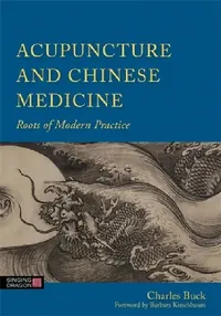 Buy Acupuncture and Chinese Medicine (English, Charles Buck) — BookShops.in