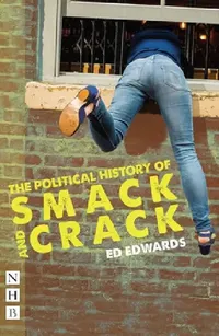 Buy The Political History of Smack and Crack (English, Ed Edwards) — BookShops.in