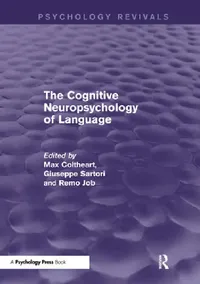 Buy The Cognitive Neuropsychology of Language (Psychology Revivals) (English, Max Coltheart | Giuseppe Sartori | Remo Job) — BookShops.in