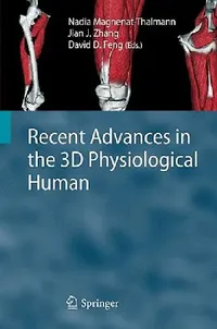Buy Recent Advances in the 3D Physiological Human (English, Nadia Magnenat-Thalmann | Jian J. Zhang | David Dagan Feng) — BookShops.in