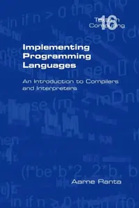 Buy Implementing Programming Languages. an Introduction to Compilers and Interpreters (English, Aarne Ranta) — BookShops.in