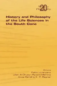 Buy History and Philosophy of Life Sciences in the South Cone (English, Pablo Lorenzano | Lilian Al-Chueyr Pereira Martins | Anna Carolina K. P. Regner) — BookShops.in