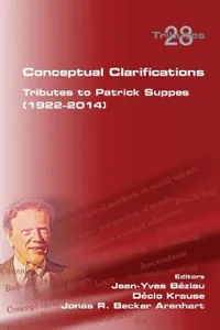 Buy Conceptual Clarifications. Tributes to Patrick Suppes (1922-2014) (English, Jean-Yves Beziau | Decio Krause | Jonas R. Becker Arenhart) — BookShops.in