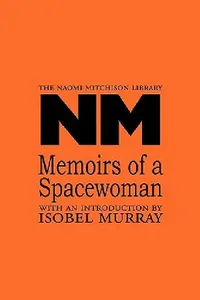 Buy Memoirs of a Spacewoman (English, Naomi Mitchison | Isobel Murray) — BookShops.in