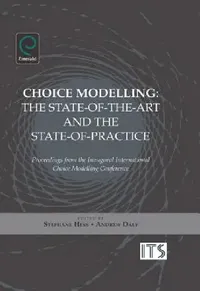 Buy Choice Modelling: State-of-the-art & Practice | Hess & Daly | Emerald | Hardcover | Econometrics & Statistics Book — BookShops.in