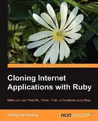 Buy Cloning Internet Applications with Ruby (English, Chang Sau Sheong) — BookShops.in