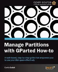 Buy Manage Partitions with Gparted (How-To) (English, Curtis Gedak) — BookShops.in
