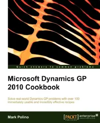 Buy Microsoft Dynamics GP 2010 Cookbook (English, Mark Polino) — BookShops.in
