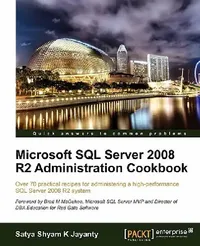 Buy Microsoft SQL Server 2008 R2 Administration Cookbook by Satya Shyam K. Jayanty | Buy Hardcover at Bookshops.in — BookShops.in
