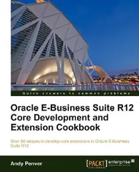 Buy Oracle E-Business Suite R12 Core Development and Extension Cookbook (English, Andy Penver) — BookShops.in