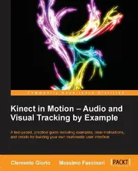 Buy Kinect in Motion - Audio and Visual Tracking by Example (English, Clemente Giorio) — BookShops.in