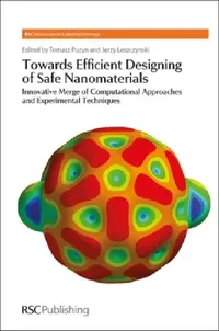 Buy Towards Efficient Designing of Safe Nanomaterials: Innovative Merge of Computational Approaches and Experimental Techniques (Nanoscience & Nanotechnology Series) by Jerzy Leszczynski, Tomasz Puzyn - Royal Society of Chemistry, English, Paperback — BookShops.in