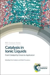 Buy Catalysis in Ionic Liquids (English, Chris Hardacre | Vasile Parvulescu) — BookShops.in