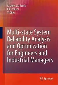 Buy Multi-State System Reliability Analysis and Optimization for Engineers and Industrial Managers (English, Anatoly Lisnianski | Ilia Frenkel | Yi Ding) — BookShops.in