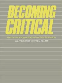 Buy Becoming Critical (English, Wilfred Carr | Stephen Kemmis) — BookShops.in