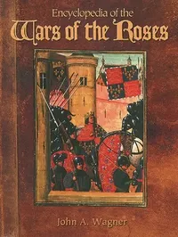 Buy Encyclopedia of the Wars of the Roses (English, John A. Wagner) — BookShops.in