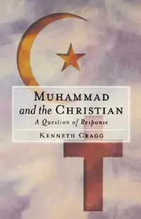 Buy Muhammad and the Christian (English, Kenneth Cragg) — BookShops.in