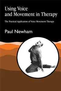 Buy Using Voice and Movement in Therapy (English, Paul Newham) — BookShops.in