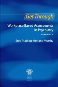 Buy Get Through Workplace Based Assessments in Psychiatry by Sree Murthy | CRC Press | English | Hardcover | Revised Edition | Psychiatry Textbook — BookShops.in