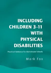 Buy Including Children 3-11 With Physical Disabilities (English, Mark Fox) — BookShops.in