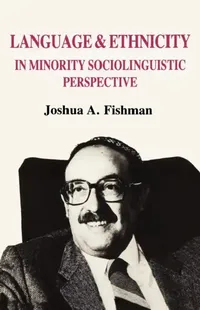 Buy Language & Ethnicity in Minority Sociolinguistic Perspective (English, Joshua A. Fishman) — BookShops.in