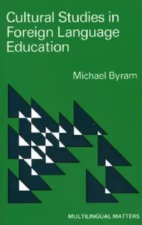 Buy Cultural Studies in Foreign Language Education (English, Michael Byram) — BookShops.in