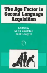Buy The Age Factor in Second Language Acquisition (English, David Singleton | Zsolt Lengyel) — BookShops.in