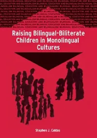 Buy Raising Bilingual-Biliterate Children in Monolingual Cultures (English, Stephen J. Caldas) — BookShops.in