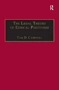 Buy The Legal Theory of Ethical Positivism (English, Tom D. Campbell) — BookShops.in
