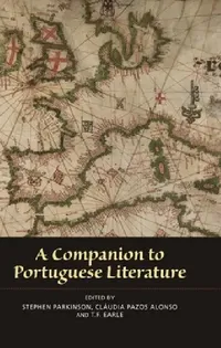 Buy A Companion to Portuguese Literature (English, Stephen Parkinson | Cláudia Pazos Alonso | T. F. Earle) — BookShops.in