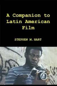 Buy A Companion to Latin American Film (English, Stephen M. Hart) — BookShops.in
