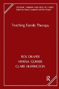 Buy Teaching Family Therapy (English, Ros Draper | Myrna Gower | Clare Huffington) — BookShops.in