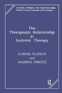 Buy The Therapeutic Relationship in Systemic Therapy (English, Flaskas Carmel | Amaryll Perlesz) — BookShops.in