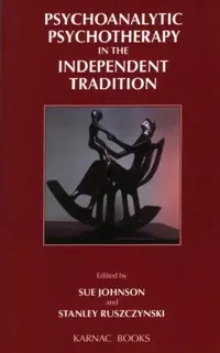 Buy Psychoanalytic Psychotherapy in the Independent Tradition (English, Stanley Ruszczynski) — BookShops.in