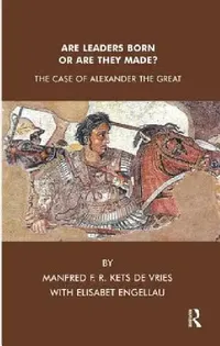 Buy Are Leaders Born or Are They Made? (English, Elisabet Engellau | Manfred F. R. Kets de Vries) — BookShops.in