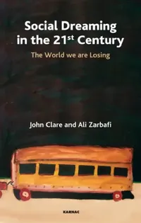 Buy Social Dreaming in the 21st Century (English, John Clare | Ali Zarbafi) — BookShops.in